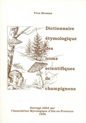 Le dictionnaire étymologique des noms scientifiques des champignons